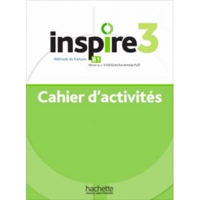 Boisseaux, Plot: Inspire 3. B1. Cahier d'activités + audio en téléchargement Boisseaux, Plot: Inspire 3. B1. Cahier d'activités + audio en téléchargement