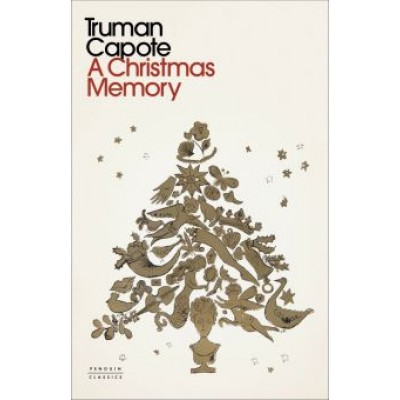 Truman Capote: A Christmas Memory Truman Capote: A Christmas Memory