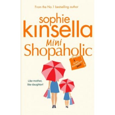 Sophie Kinsella: Mini Shopaholic Sophie Kinsella: Mini Shopaholic