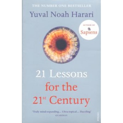 Yuval Harari: 21 Lessons for the 21st Century Yuval Harari: 21 Lessons for the 21st Century