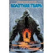 Том Кинг: Болотная Тварь. Время Святых