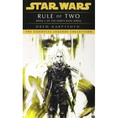 Drew Karpyshyn: Star Wars. Darth Bane. Rule of Two Drew Karpyshyn: Star Wars. Darth Bane. Rule of Two