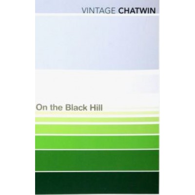 Bruce Chatwin: On The Black Hill Bruce Chatwin: On The Black Hill