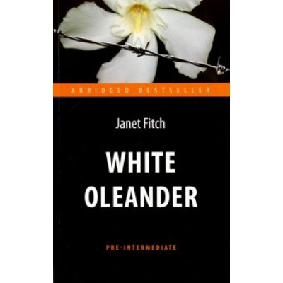 Janet Fitch: White Oleander Janet Fitch: White Oleander