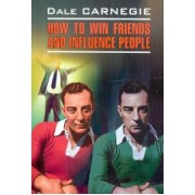 Dale Carnegie: How to Win Friends and Influence People