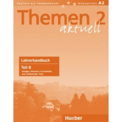 Aufderstrabe, Muller, Bock: Themen aktuell 2. Lehrerhandbuch. Teil B. Deutsch als Fremdsprache Aufderstrabe, Muller, Bock: Themen aktuell 2. Lehrerhandbuch. Teil B. Deutsch als Fremdsprache