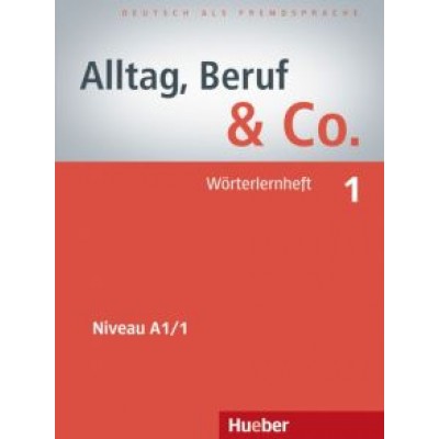 Becker, Braunert: Alltag, Beruf & Co. 1. Wörterlernheft. Deutsch als Fremdsprache Becker, Braunert: Alltag, Beruf & Co. 1. Wörterlernheft. Deutsch als Fremdsprache