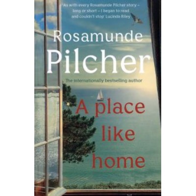 Rosamunde Pilcher: A Place Like Home Rosamunde Pilcher: A Place Like Home