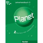 Buttner, Kopp, Alberti: Planet 3. Lehrerhandbuch. B1. Deutsch für Jugendliche. Deutsch als Fremdsprache