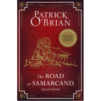 Patrick O`Brian: The Road To Samarcand Patrick O`Brian: The Road To Samarcand