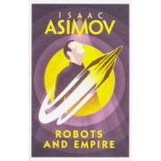 Isaac Asimov: Robots and Empire