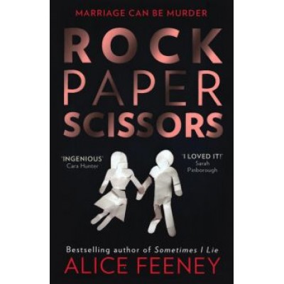 Alice Feeney: Rock Paper Scissors Alice Feeney: Rock Paper Scissors