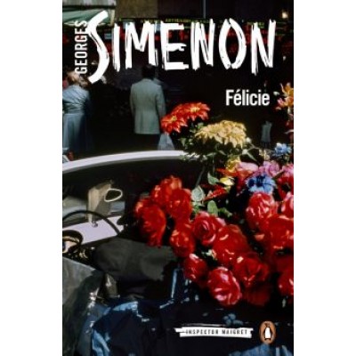 Georges Simenon: Felicie Georges Simenon: Felicie