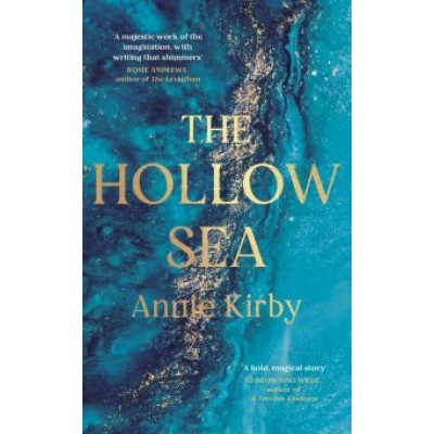 Annie Kirby: The Hollow Sea Annie Kirby: The Hollow Sea