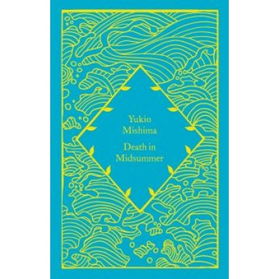 Yukio Mishima: Death in Midsummer Yukio Mishima: Death in Midsummer