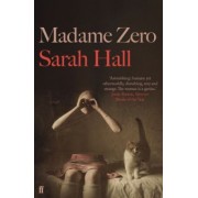 Sarah Hall: Madame Zero