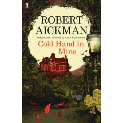 Robert Aickman: Cold Hand in Mine Robert Aickman: Cold Hand in Mine