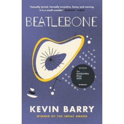 Kevin Barry: Beatlebone Kevin Barry: Beatlebone