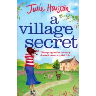 Julie Houston: A Village Secret Julie Houston: A Village Secret