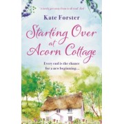 Kate Forster: Starting Over at Acorn Cottage