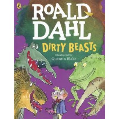 Roald Dahl: Dirty Beasts Roald Dahl: Dirty Beasts