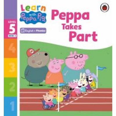 Peppa Takes Part. Level 5 Book 3 Peppa Takes Part. Level 5 Book 3