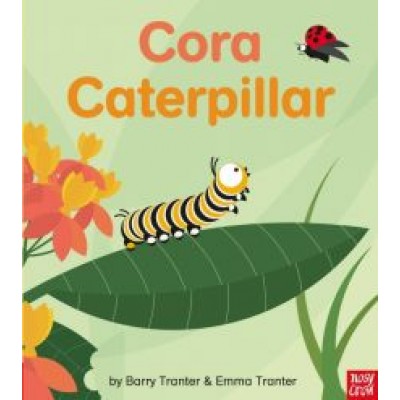 Emma Tranter: Cora Caterpillar Emma Tranter: Cora Caterpillar