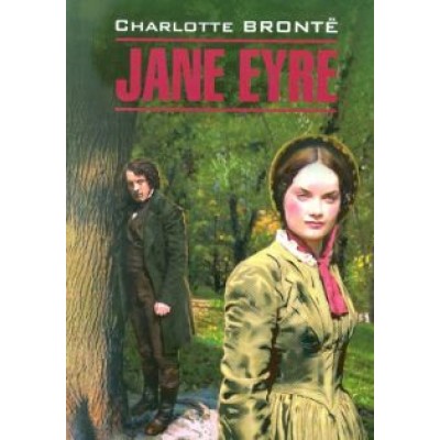 Charlotte Bronte: Jane Eyre Charlotte Bronte: Jane Eyre