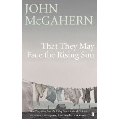 John McGahern: That They May Face the Rising Sun John McGahern: That They May Face the Rising Sun