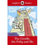 Roald Dahl: Roald Dahl. The Giraffe, the Pelly and Me. Level 3