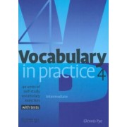 Glennis Pye: Vocabulary in Practice 4. Intermediate. 40 units of study vocabulary exercises with tests