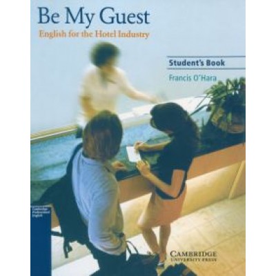 Francis O`Hara: Be My Guest. Student's Book Francis O`Hara: Be My Guest. Student's Book