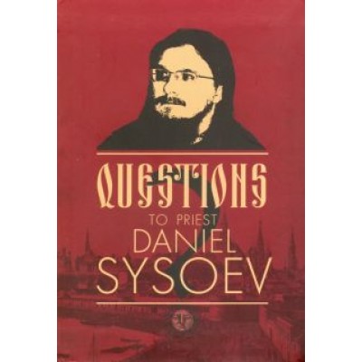 Daniel Priest: Questions to Priest Daniel Sysoev. На английском языке Daniel Priest: Questions to Priest Daniel Sysoev. На английском языке