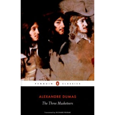 Alexandre Dumas: The Three Musketeers Alexandre Dumas: The Three Musketeers