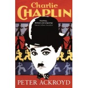Peter Ackroyd: Charlie Chaplin