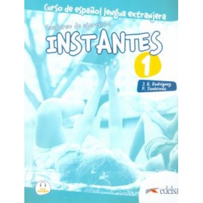 Rodriguez, Santervas: Instantes 1. Cuaderno de ejercicios Rodriguez, Santervas: Instantes 1. Cuaderno de ejercicios