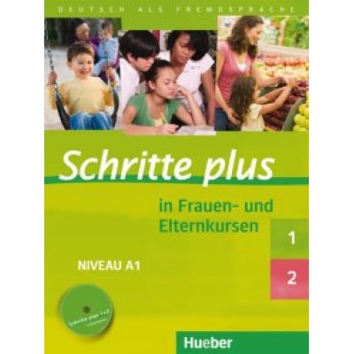 Darrah, Glas-Peters, Koch: Schritte plus in Frauen- und Elternkursen. Schritte plus 1 und 2 Übungsbuch mit Audio-CD Darrah, Glas-Peters, Koch: Schritte plus in Frauen- und Elternkursen. Schritte plus 1 und 2 Übungsbuch mit Audio-CD