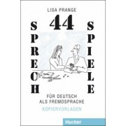 Lisa Prange: 44 Sprechspiele für Deutsch als Fremdsprache. Kopiervorlagen