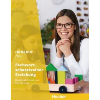 Giersberg, Klippert, Lake: Im Beruf Neu. Fachwortschatztrainer Erziehung. Deutsch als Fremd- und Zweitsprache Giersberg, Klippert, Lake: Im Beruf Neu. Fachwortschatztrainer Erziehung. Deutsch als Fremd- und Zweitsprache