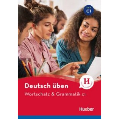 Billina, Techmer, Geiger: Deutsch üben. Wortschatz & Grammatik. C1 Billina, Techmer, Geiger: Deutsch üben. Wortschatz & Grammatik. C1