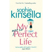 Sophie Kinsella: My Not So Perfect Life