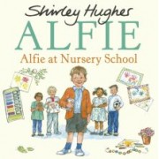 Shirley Hughes: Alfie at Nursery School