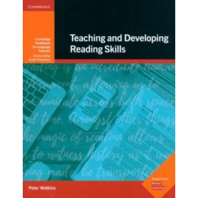 Peter Watkins: Teaching and Developing Reading Skills. Cambridge Handbooks for Language Teachers Peter Watkins: Teaching and Developing Reading Skills. Cambridge Handbooks for Language Teachers