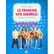 Владимир Когут: Французский язык. Диалоги и упражнения. Le francais vite assimile. Dialogues et exercices