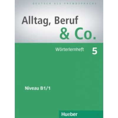 Becker, Braunert: Alltag, Beruf & Co. 5. Wörterlernheft. Deutsch als Fremdsprache Becker, Braunert: Alltag, Beruf & Co. 5. Wörterlernheft. Deutsch als Fremdsprache