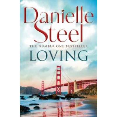 Danielle Steel: Loving Danielle Steel: Loving