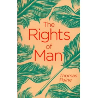 Thomas Paine: The Rights of Man Thomas Paine: The Rights of Man