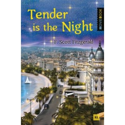 Фрэнсис Фицджеральд: Tender is the Night Фрэнсис Фицджеральд: Tender is the Night