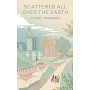 Yoko Tawada: Scattered All Over the Earth
