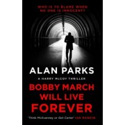 Alan Parks: Bobby March Will Live Forever